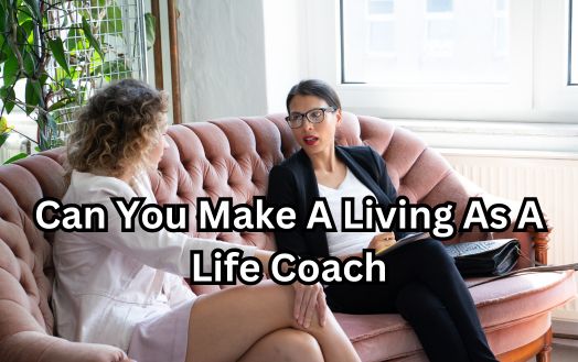 Can You Make A Living As A Life Coach