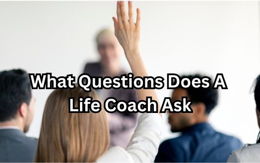 What Questions Does A Life Coach Ask