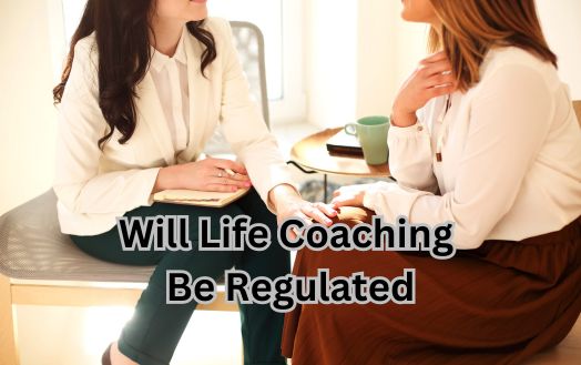 Will Life Coaching Be Regulated